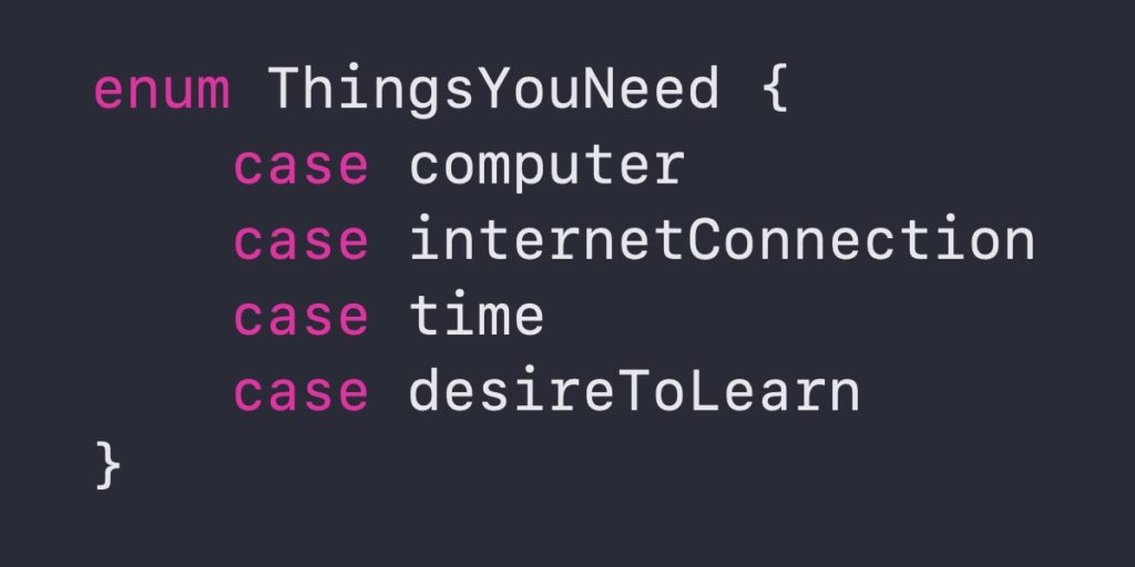 Things you need: a computer, an internet connection, time, and a desire to learn.