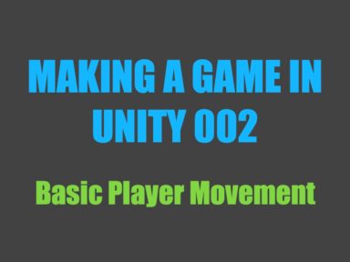 Read more about the article Making a Game in Unity 002: Basic Player Movement