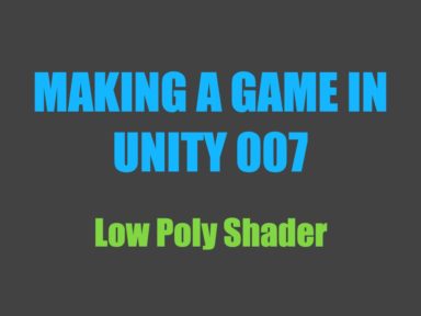 Read more about the article Making a Game in Unity 007: Low Poly Shader