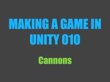 Read more about the article Making a Game in Unity 010: Cannons