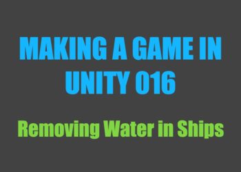 Making a Game in Unity 016: Removing Water in Ships