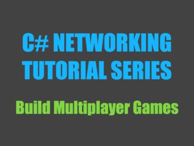 Read more about the article C# Networking Tutorial Series: Build Multiplayer Games