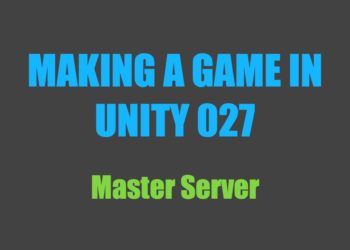 Making a Game in Unity 027: Master Server