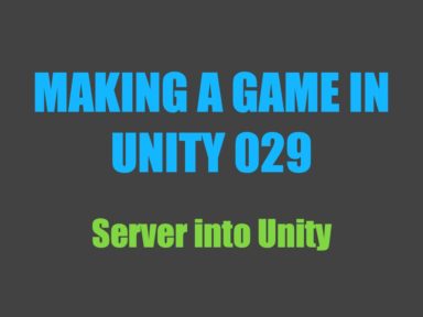 Read more about the article Making a Game in Unity 029: Server into Unity