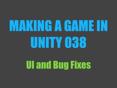 Making a game in Unity 038: UI and bug fixes